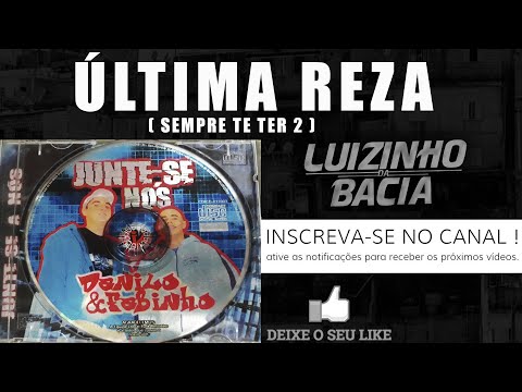 MCs Danilo e Fabinho / Última Reza / Sempre te Ter 2