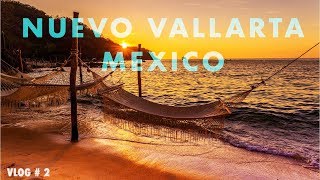 Vlog #2 NUEVO VALLARTA | VIDANTA RESORT | CABO CORRIENTES | Travel wit