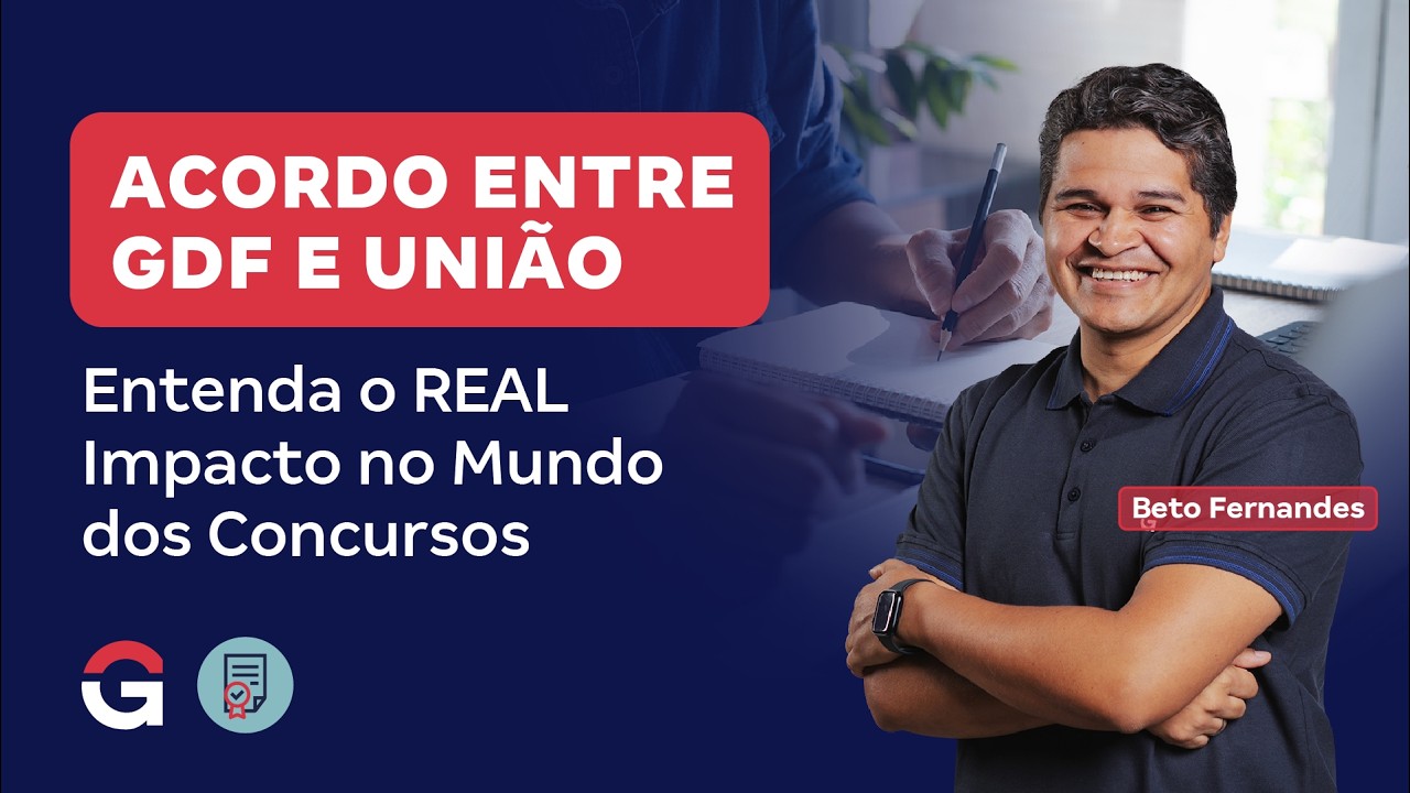 Acordo entre GDF e União | Entenda o REAL Impacto no Mundo dos Concursos | Beto Fernandes