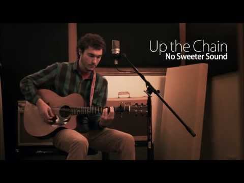 Up the Chain - No Sweeter Sound