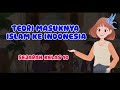 Teori Masuknya Islam Ke Indonesia Sejarah Kelas 10 KHATULISTIWA MENGAJAR