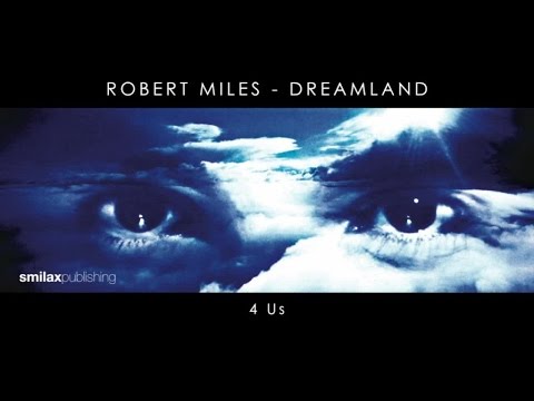 Robert Miles - Dreamland - 4 Us