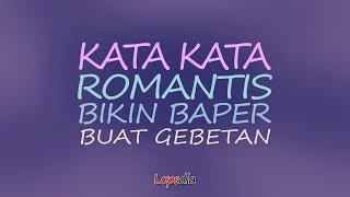 Download lagu KATA KATA ROMANTIS BIKIN BAPER BUAT GEBETAN | LOPEDIA mp3