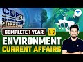L7 Complete 1 Year Environment Current Affairs For Prelims 2023 UPSC CSE Prelims Anirudh Malik