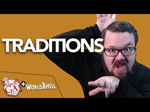 Creating Traditions: Handshakes to Holidays - World Building