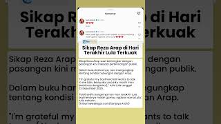 Sikap Reza Arap pada Lula Lahfah di Hari Terakhir Hidupnya Disorot Sahabat, Kena Sindir Awkarin