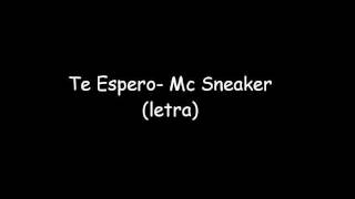 Te Espero (letra) - Mc Sneaker