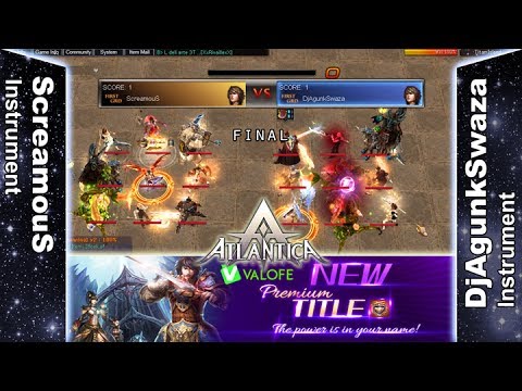 Titan 02/07/2017 PM: Final - ScreamouS vs DjAgunkSwaza - Atlantica Online