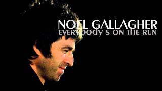 Noel Gallagher - Everybody's on the run