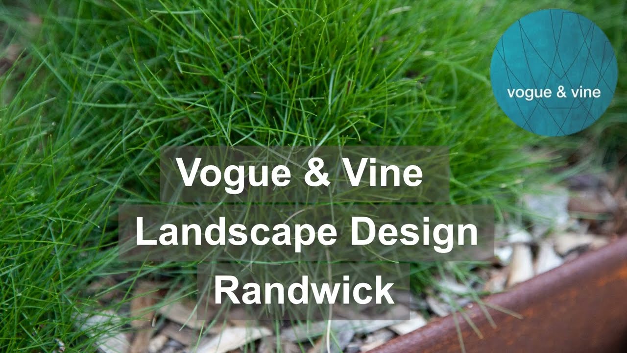 Landscape Design Randwick Sydney | Vogue & Vine Landscape Designers Sydney