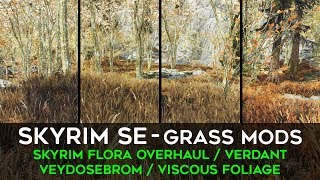 Skyrim SE Grass Mods: Skyrim Flora Overhaul, Verdant, Veydosebrom, Viscous Foliage