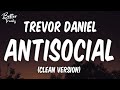 Trevor Daniel Antisocial Clean Antisocial Clean