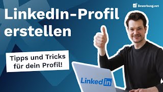 LinkedIn Profil erstellen - Tipps und Tricks von den Profis!