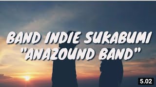 Download lagu BAND INDIE SUKABUMI 'Sesuatu Yang Berarti' (ANAZOUND BAND) mp3