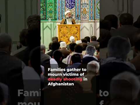 Families gather to mourn victims of deadly shooting in Afghanistan | AJ #shorts