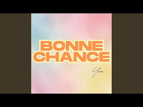 BONNE CHANCE