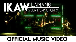 Silent Sanctuary - Ikaw Lamang (Official Music Video)