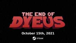 The End of Dyeus - Release Date Trailer