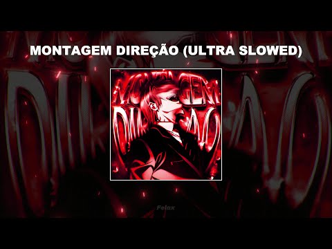 MONTAGEM DIREÇÃO (ULTRA SLOWED) - 1 HOUR