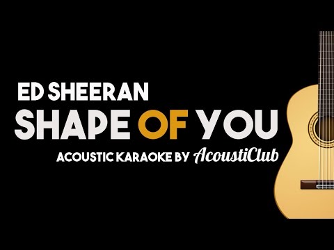 Ed Sheeran - Shape of You (Acoustic Guitar Karaoke Version)