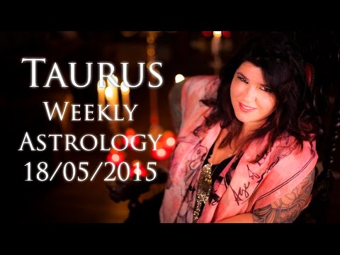 Taurus Weekly Astrology Forecast May 18th 2015 Michele Knight