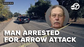 Man arrested after fatal arrow attack in Redding on Labor Day
