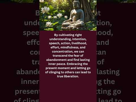 Overcoming the Fear of Abandonment Buddha's Path to Enlightenment #10