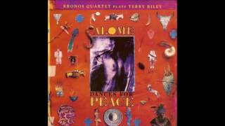 Kronos Quartet Plays Terry Riley - IV. The Ecstasy: At The Summit