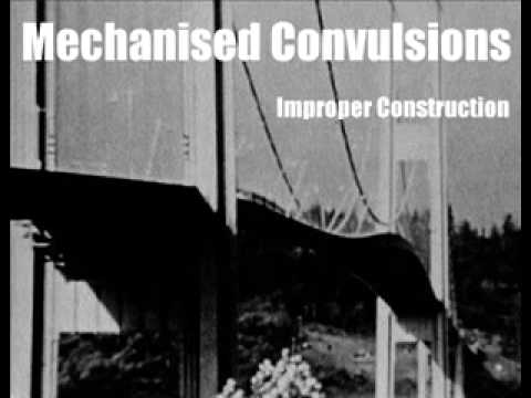Mechanised Convulsions - Improper Construction