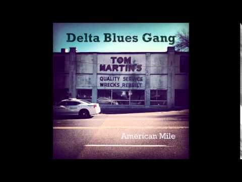 Delta Blues Gang - Driving Steel Blues