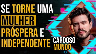 CARDOSO MUNDO -Se TORNE uma MULHER PRÓSPERA e INDEPENDENTE - PAPO MILGRAU #160