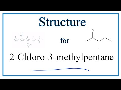 How to write the Structure for 2-Chloro-3-methylpentane