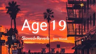 Age 19 _ Slowed+𝐑𝐞𝐯𝐞𝐫𝐛 _ Jass Manak #jassmanak #slowedreverb #punjabi #song