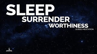 SLEEP Talk Down - Surrender &amp; FEEL WORTHY (Guided Meditation &amp; Relaxing Music) 3hrs