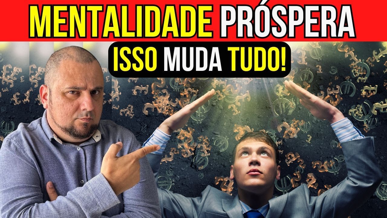 Como obter a Mentalidade Próspera ( Isso Muda Tudo! )