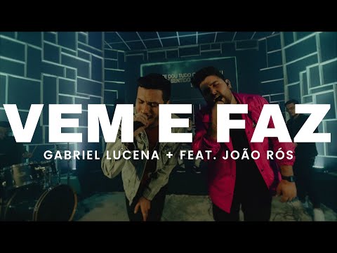 GABRIEL LUCENA - VEM E FAZ - FEAT. JOÃO RÓS