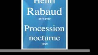 Henri Rabaud (1873-1949) : La Procession nocturne, poème symphonique (1899)