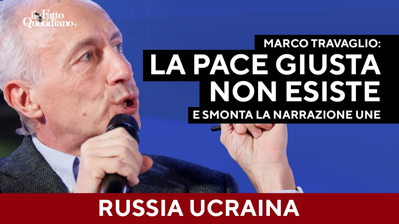 "La pace giusta non esiste. Chi la insegue vuole la guerra". Travaglio smonta la narrazione Ue