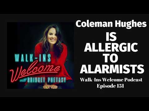 Walk-Ins Welcome Podcast 151 - Coleman Hughes