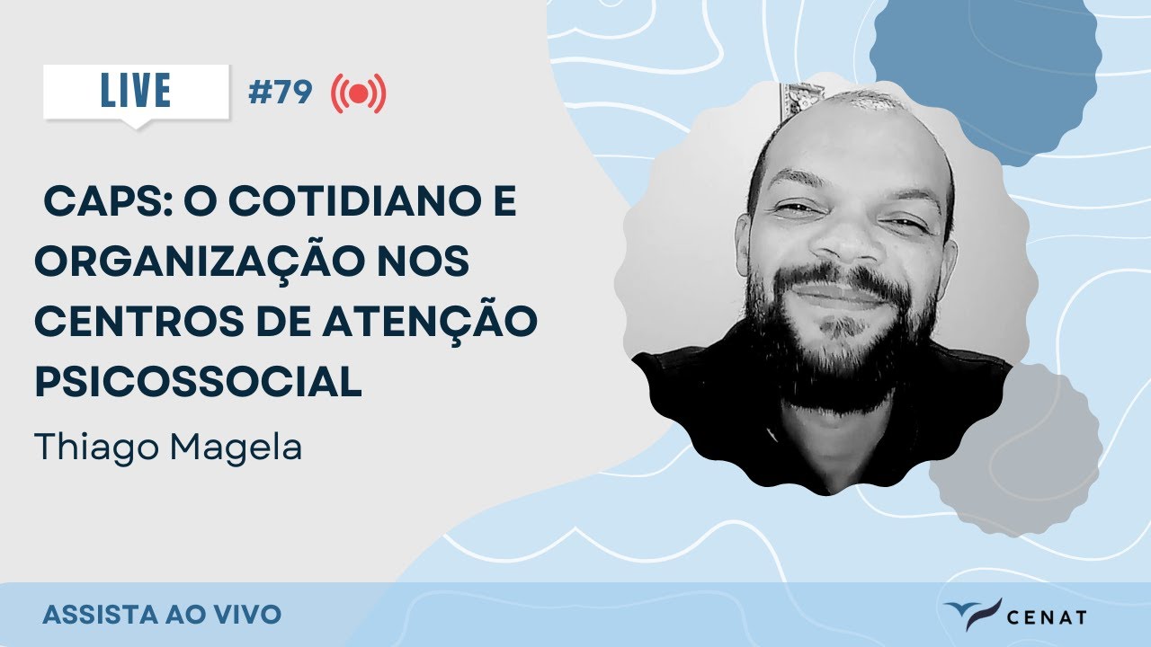 #79. CAPS: O Cotidiano e Organização nos Centros de Atenção Psicossocial