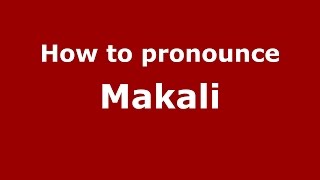 How to pronounce Makali