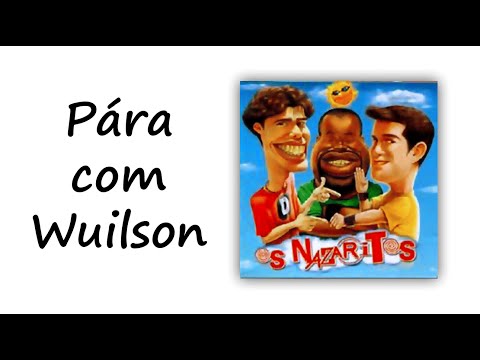 Para com Wuilson - Os Nazaritos