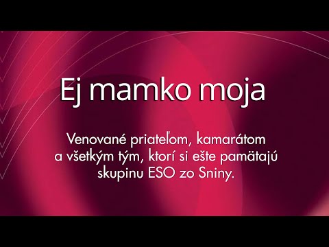 Skupina ESO - Ej mamko moja