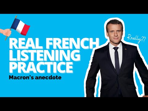 French listening practice Président Macron tells a story