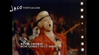 Wayne Cochran is "The Baddest that Ever Lived"