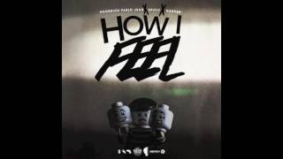 Hoodrich Pablo Juan - "How I Feel" (Prod. By Nard & B | Spiffy)