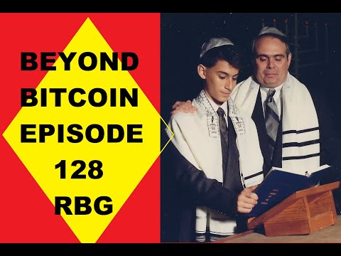 The Beyond Bitcoin Show- Episode 128- Ruth Bader Ginsburg, Risk, Ben Shapiro, Israel peace deals