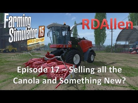 Farming Simulator 15 Gold Edition Sosnovka E17 - Selling Canola on a Great Demand!