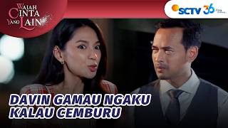 Download lagu Ariana Tuduh Davin Cemburu?! | Wajah Cinta Yang Lain - Episode 26 mp3 Download lagu Ariana Tuduh Davin Cemburu?! | Wajah Cinta Yang Lain - Episode 26 mp3