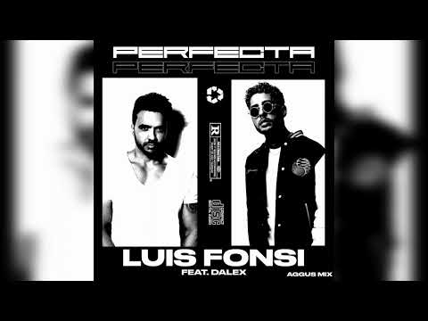 Perfecta (New Version) - Luis Fonsi X Dalex